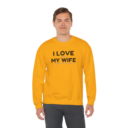 I Love My Wife (Adult Unisex Crewneck Sweatshirt)