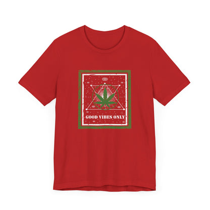 Cannabis -- Good Vibes Only (Adult Unisex Tee)