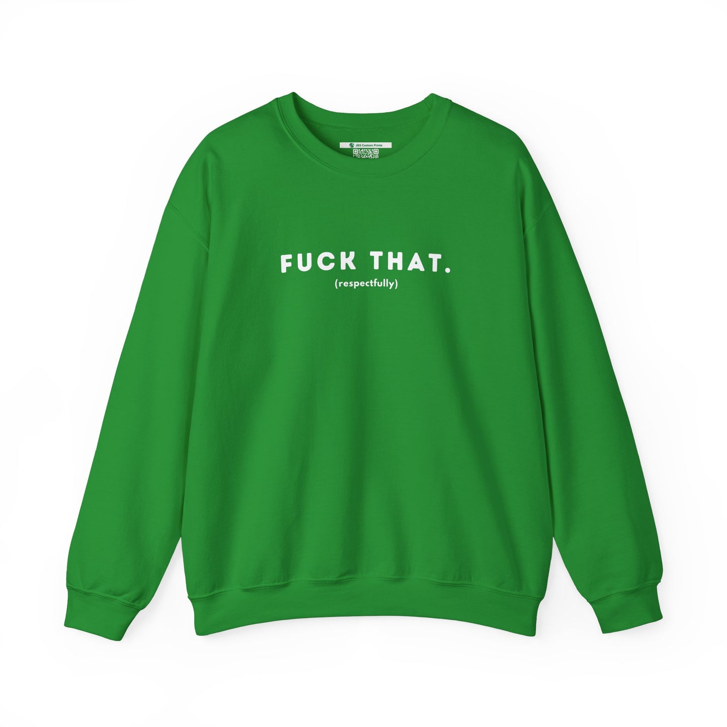 F*ck That (Adult Unisex Crewneck Sweatshirt)