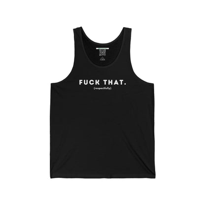 F*ck That (Adult Unisex Tank Top)