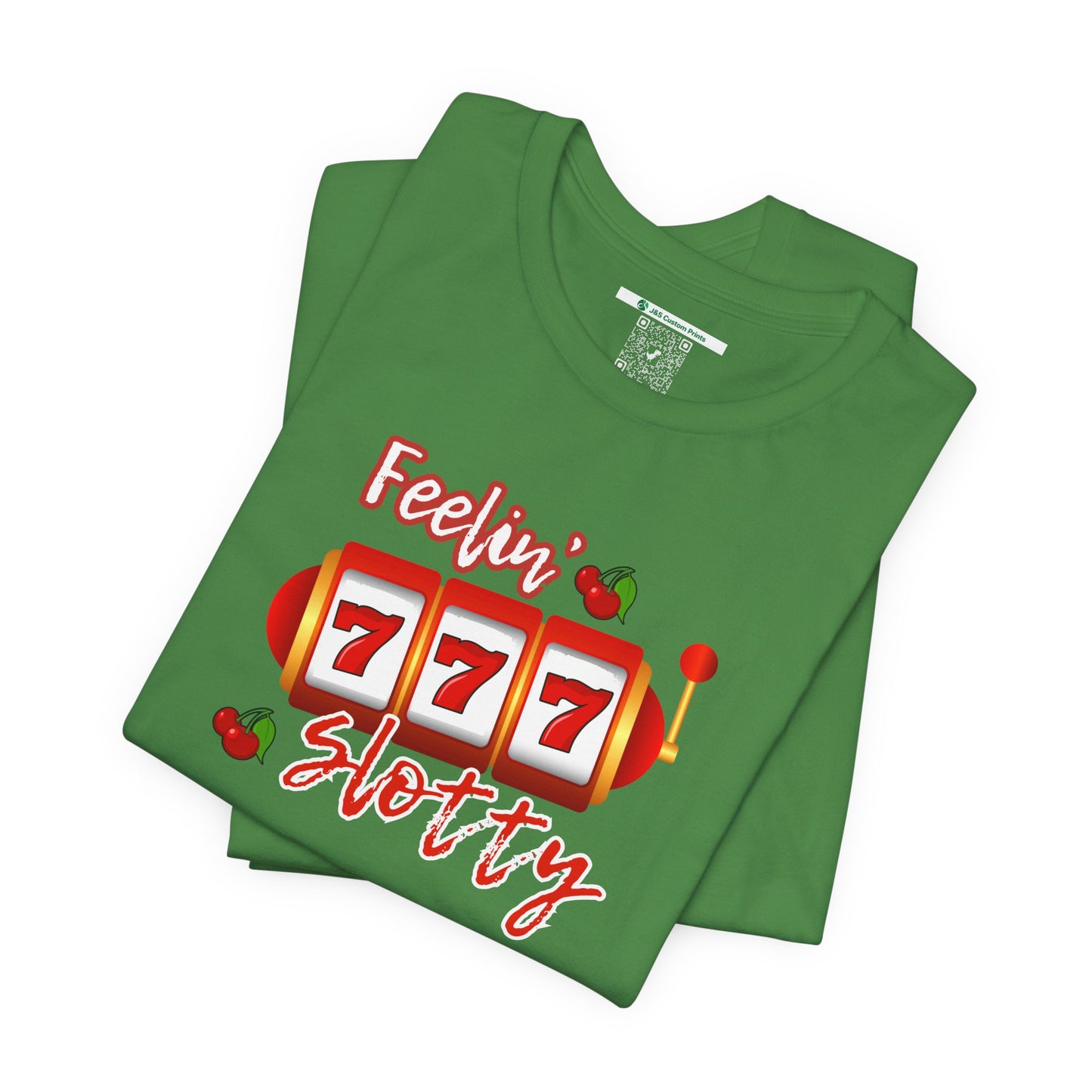 Feelin' Slotty (Adult Unisex Tee)