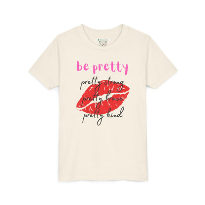 Be Pretty (Youth Unisex Tee)