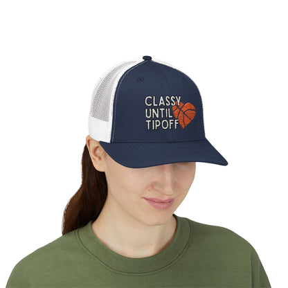 Classy Until Tipoff (Embroidered Snapback Trucker Hat)