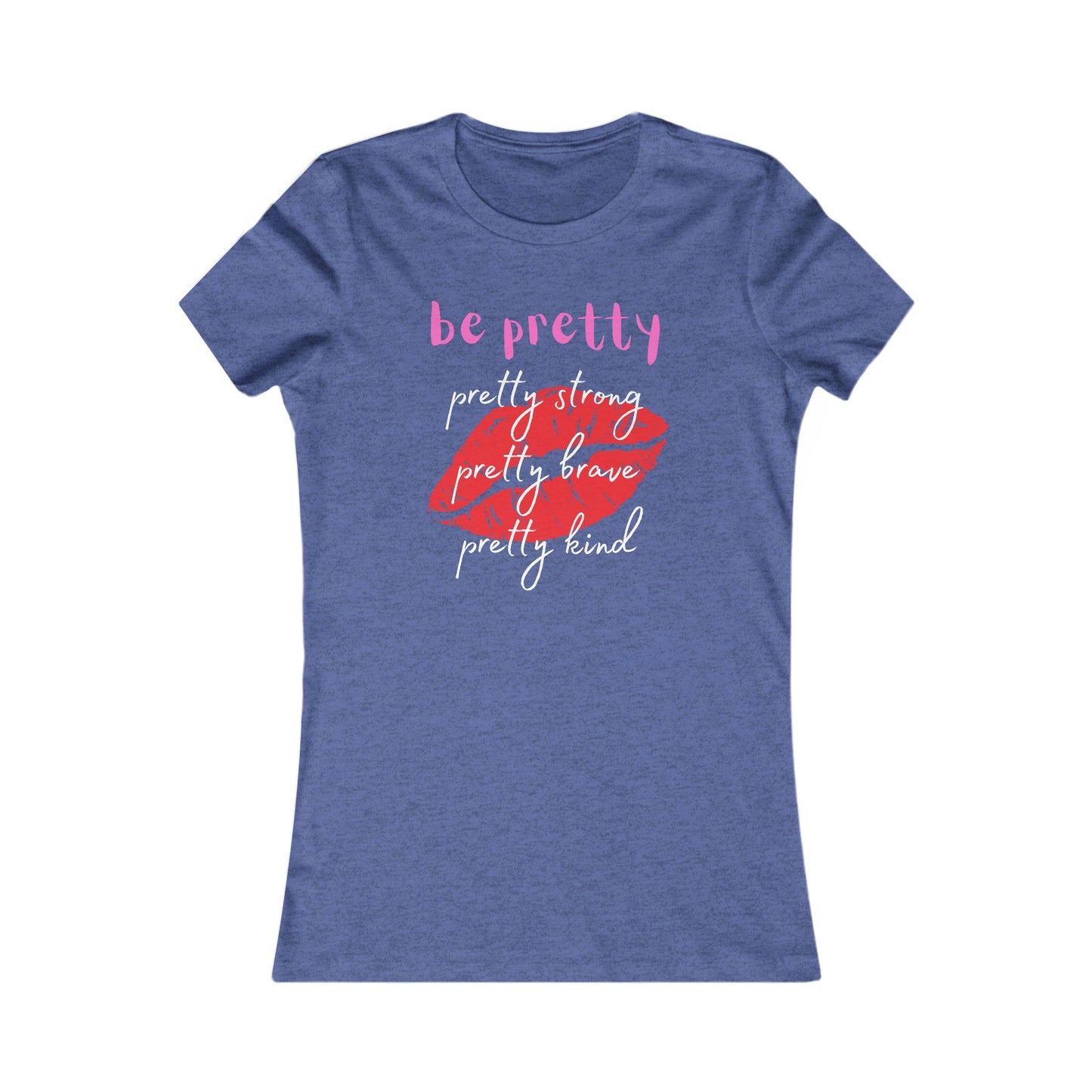 Be Pretty (Women's Tee)