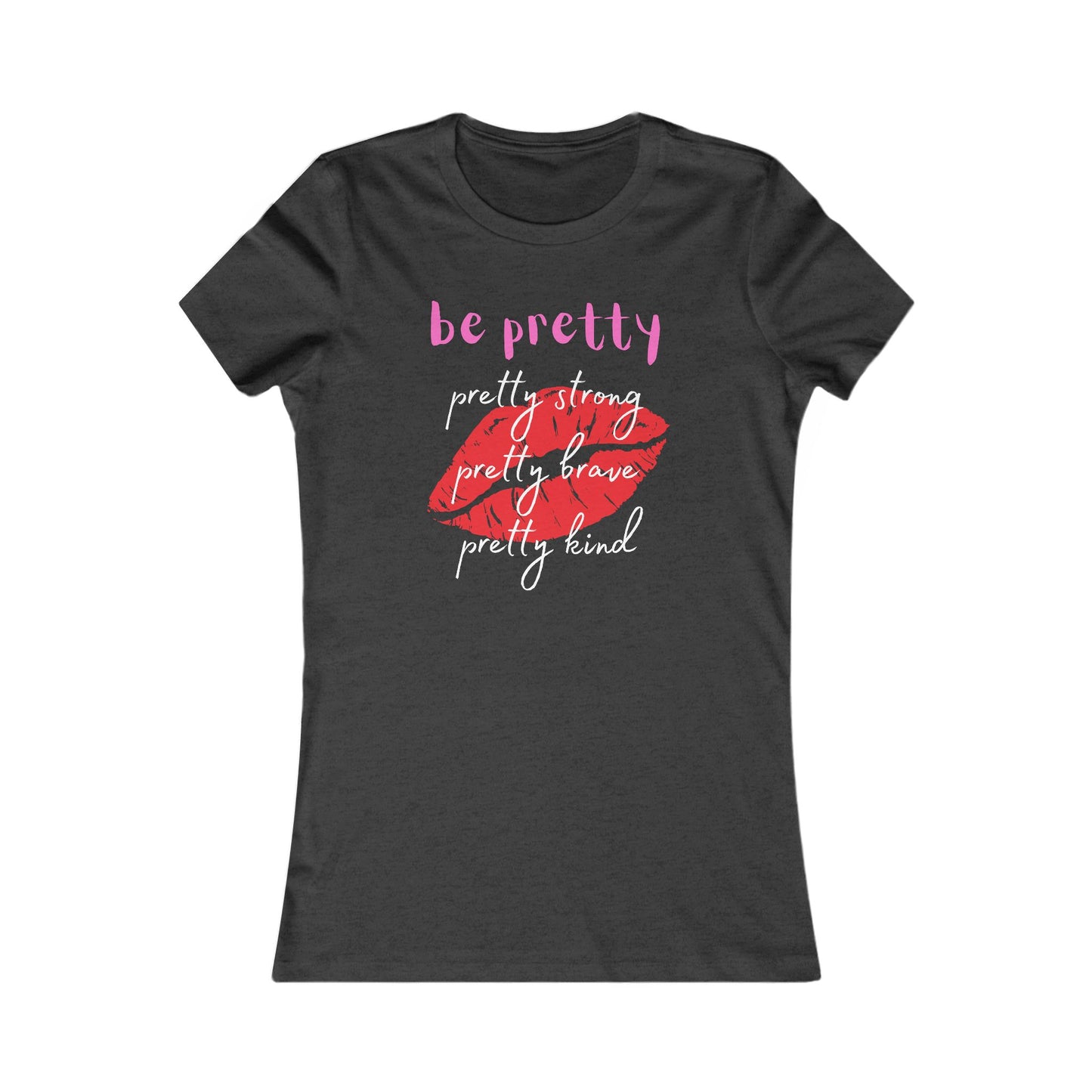 Be Pretty (Women's Tee)