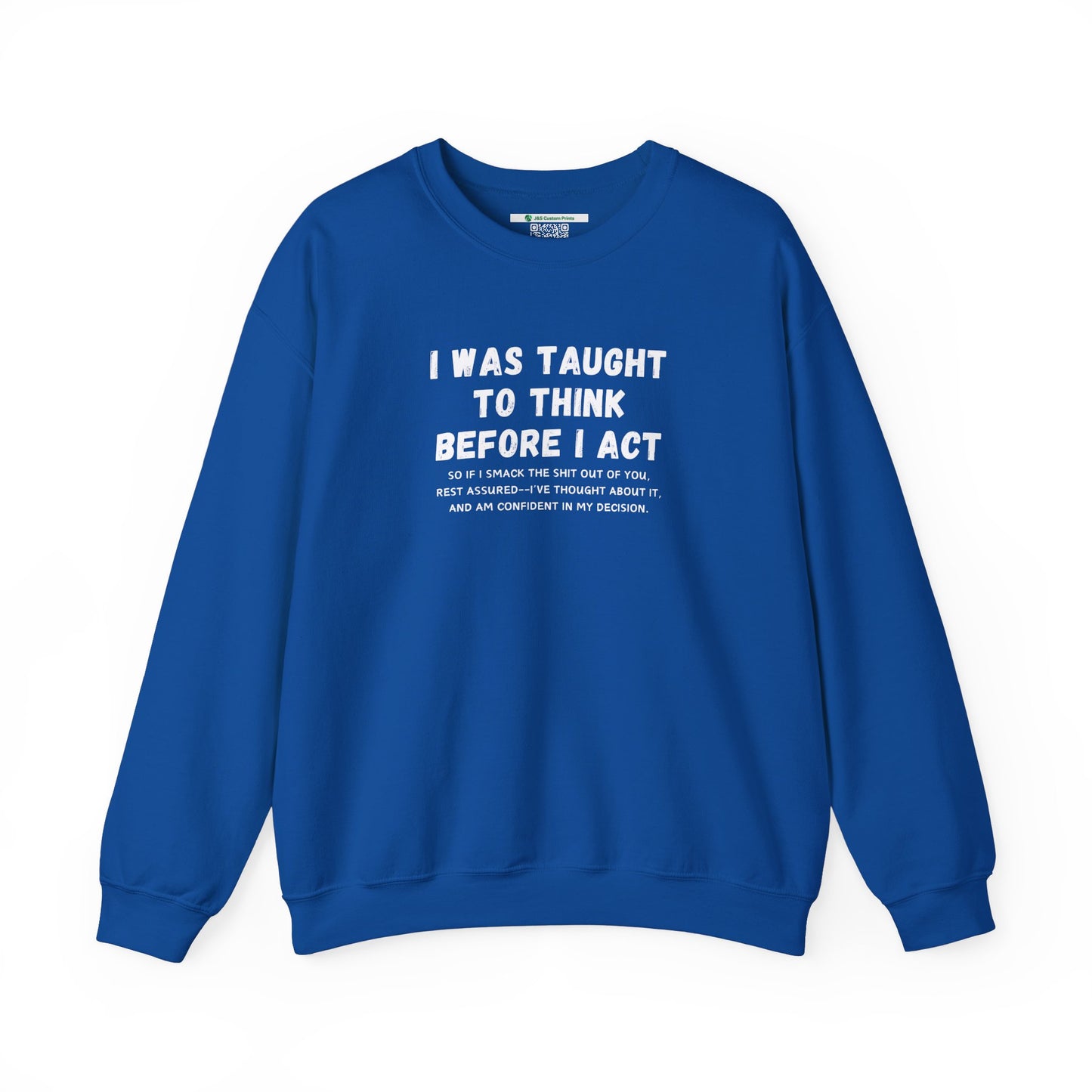 I Think Before I Act (Adult Unisex Crewneck Sweatshirt)