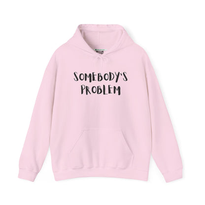 Matching Couple's Set -- "Somebody's Problem" (Adult Unisex Hooded Sweatshirt)