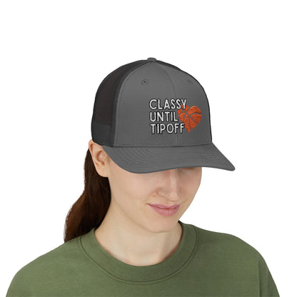 Classy Until Tipoff (Embroidered Snapback Trucker Hat)