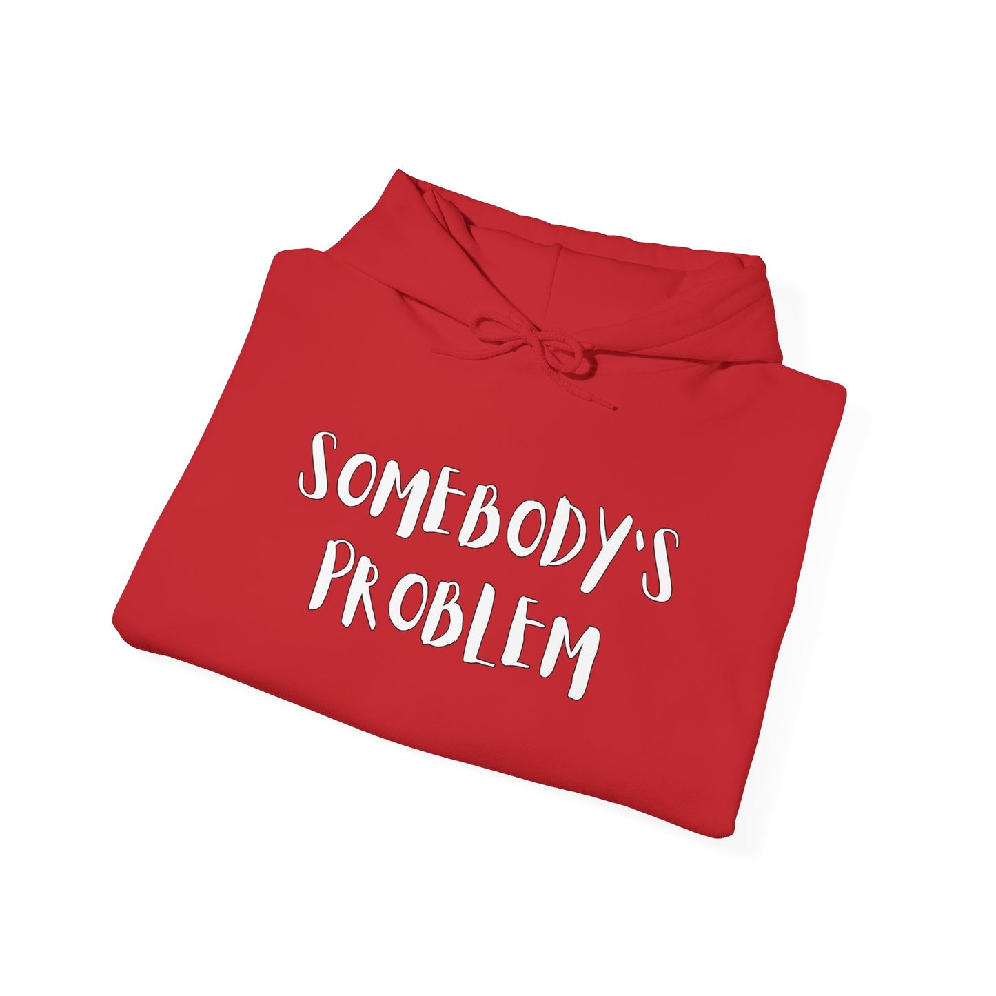 Matching Couple's Set -- "Somebody's Problem" (Adult Unisex Hooded Sweatshirt)