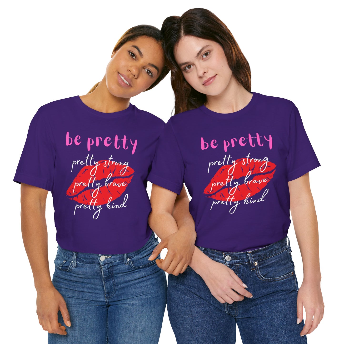 Be Pretty (Adult Unisex Tee)
