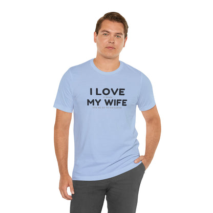 I Love My Wife (Adult Unisex Tee)