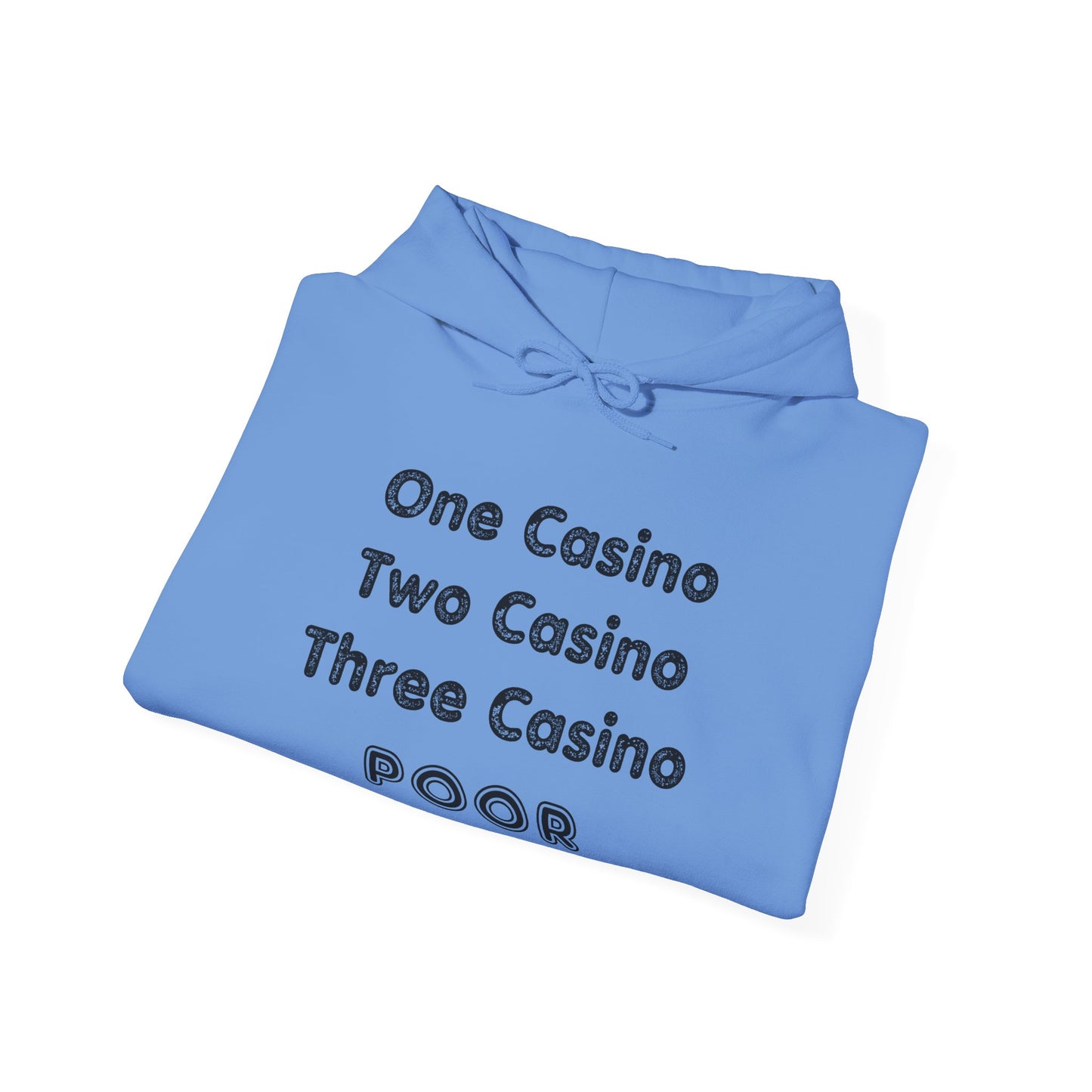 "One Casino, Two Casino, Three Casino, POOR" (Adult Unisex Hooded Sweatshirt)