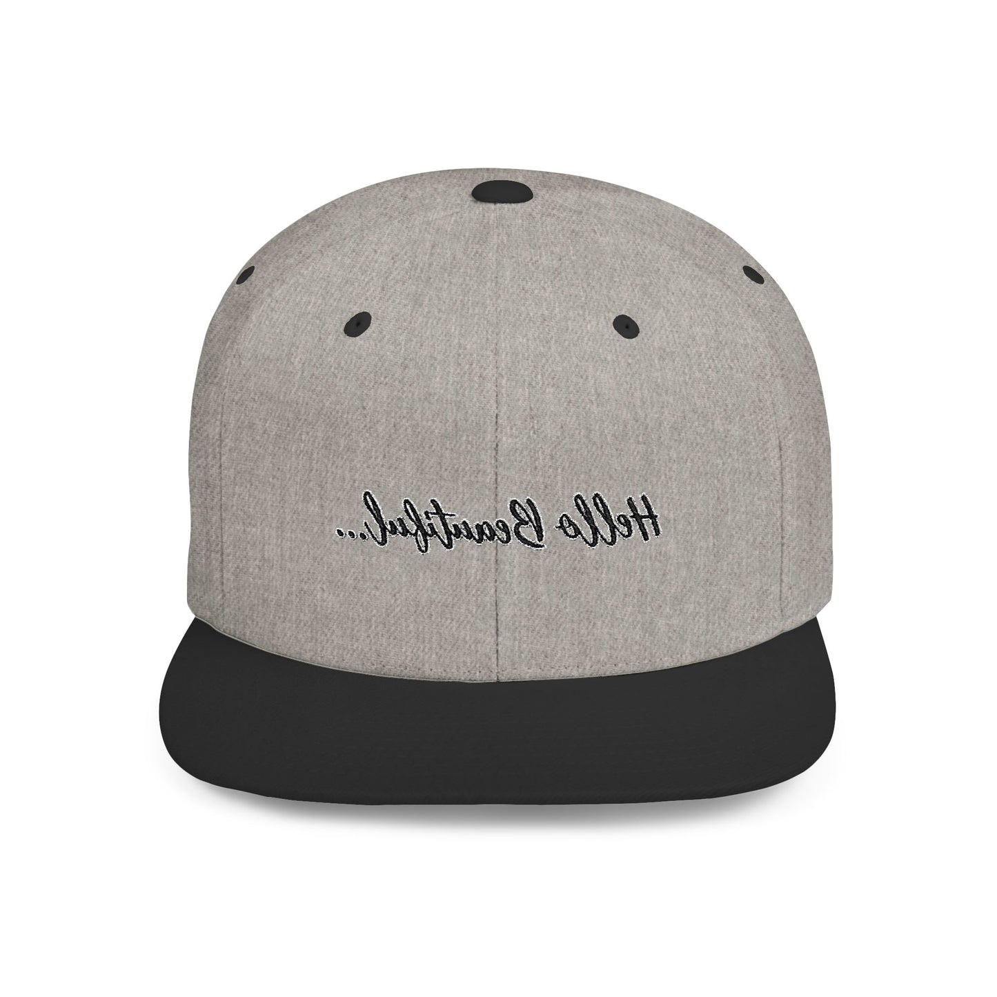 Mirror Message -- Hello Beautiful (Embroidered Flat-Bill, Cotton, Snapback Hat)