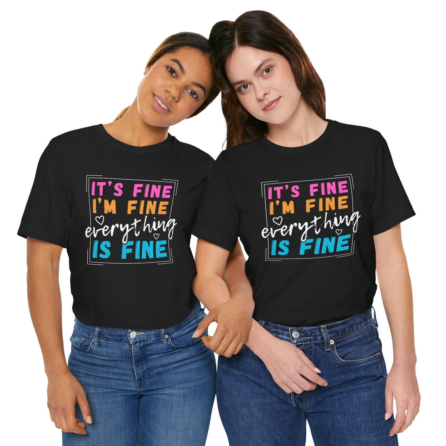 Everything Is Fine (Adult Unisex Tee)