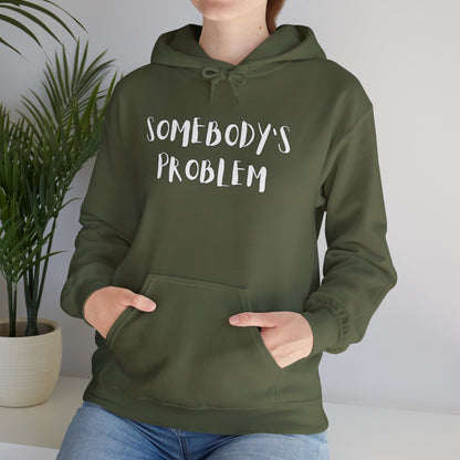 Matching Couple's Set -- "Somebody's Problem" (Adult Unisex Hooded Sweatshirt)