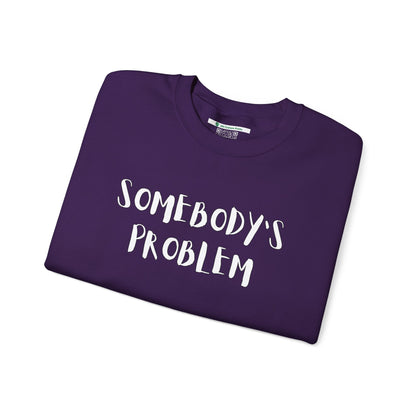Matching Couple's Set -- "Somebody's Problem" (Adult Unisex Crewneck Sweatshirt)