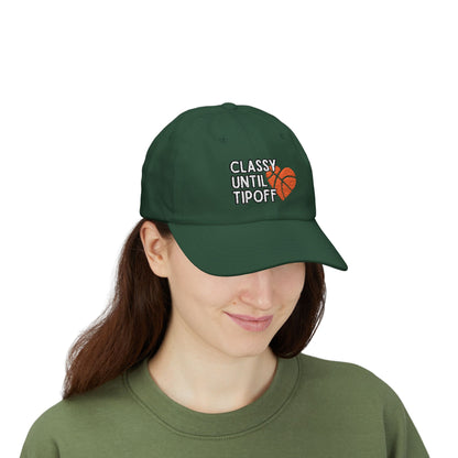Classy Until Tipoff (Embroidered Classic Dad Cap)