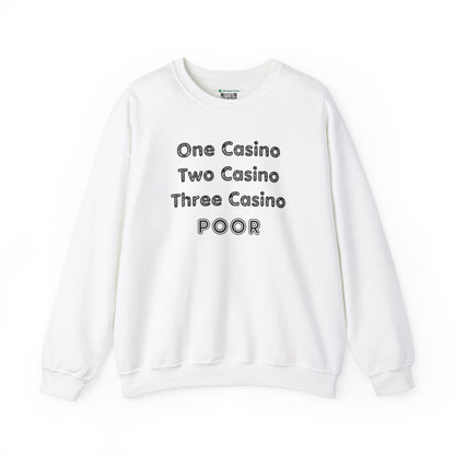 "One Casino, Two Casino, Three Casino, POOR" (Adult Unisex Crewneck Sweatshirt)
