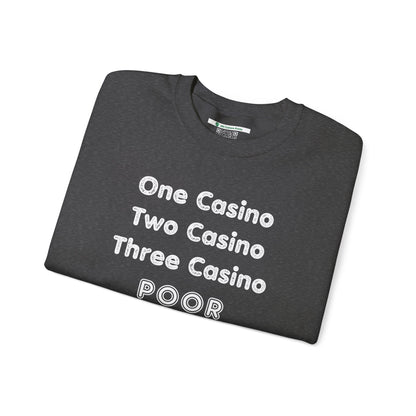 "One Casino, Two Casino, Three Casino, POOR" (Adult Unisex Crewneck Sweatshirt)
