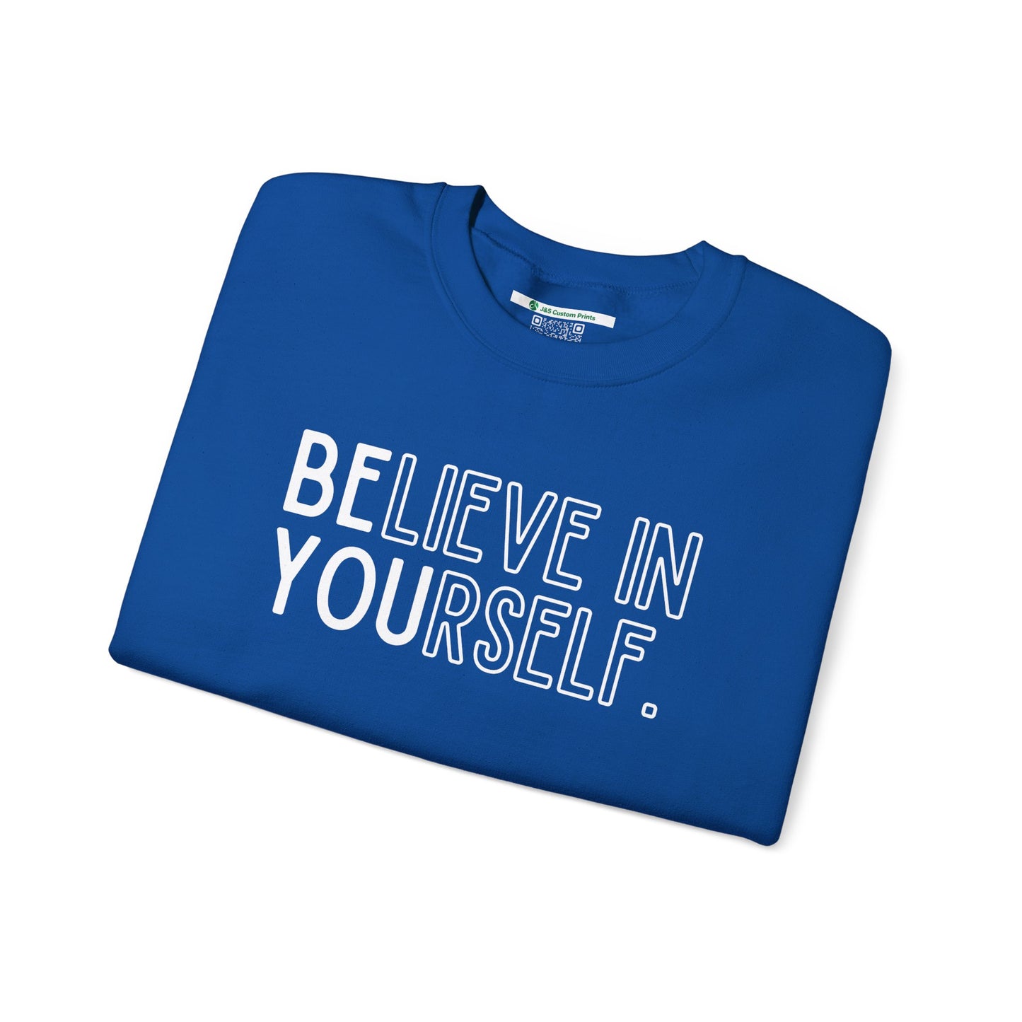 Believe In Yourself -- "Be You" (Adult Unisex Crewneck Sweatshirt)