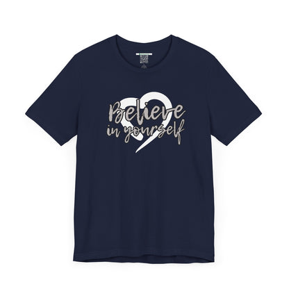 Believe In Yourself -- Gray (Adult Unisex Tee)