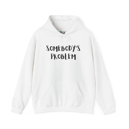 Matching Couple's Set -- "Somebody's Problem" (Adult Unisex Hooded Sweatshirt)