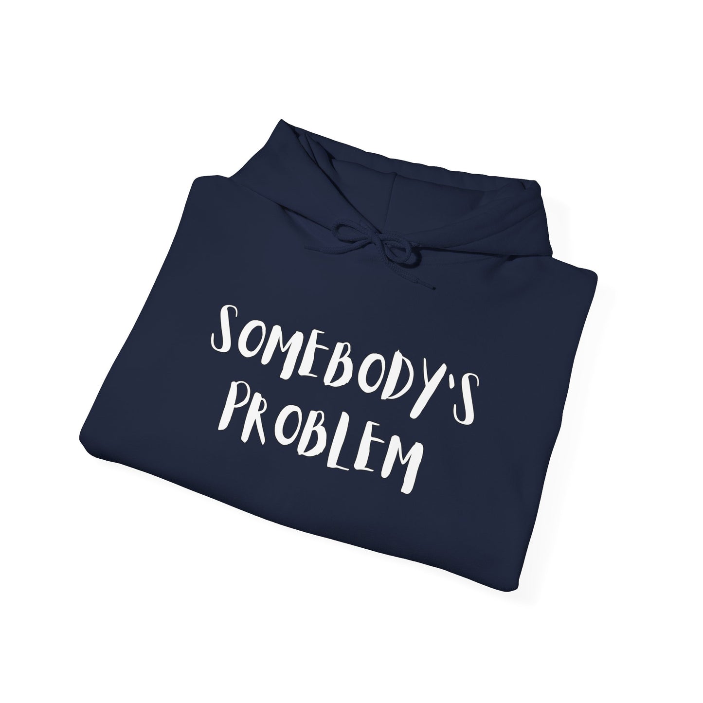 Matching Couple's Set -- "Somebody's Problem" (Adult Unisex Hooded Sweatshirt)