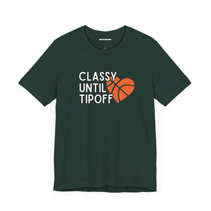 Classy Until Tipoff (Adult Unisex Tee)
