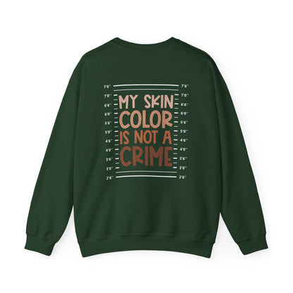 My Skin Color is Not a Crime (Adult Unisex Crewneck Sweatshirt)