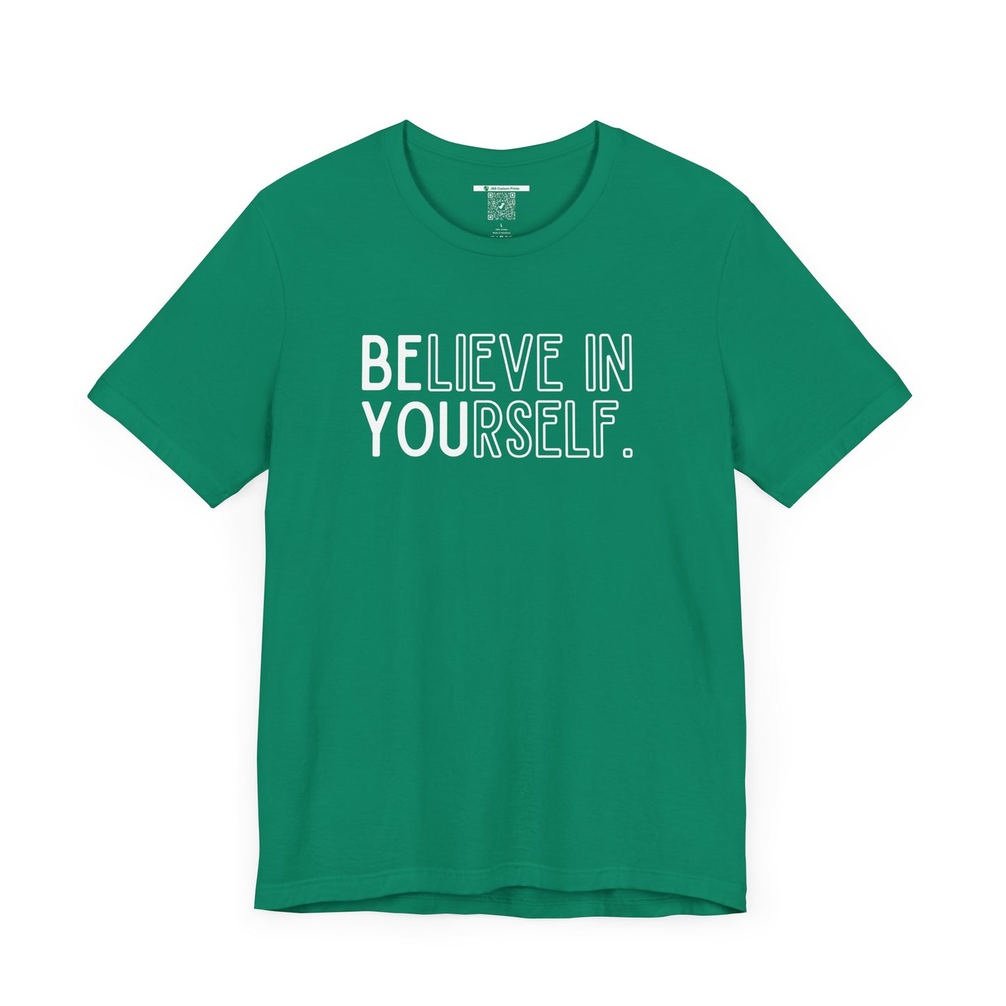 Believe In Yourself -- "Be You" (Adult Unisex Tee)