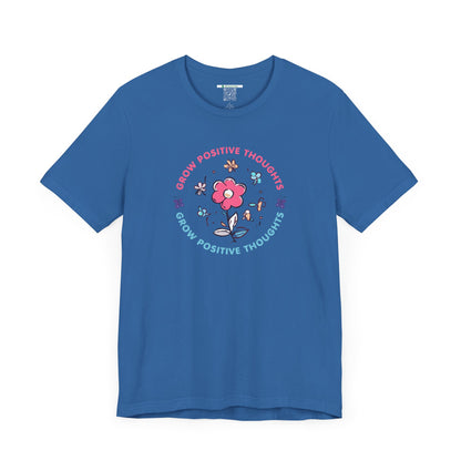Grow Positive Thoughts (Adult Unisex Tee)