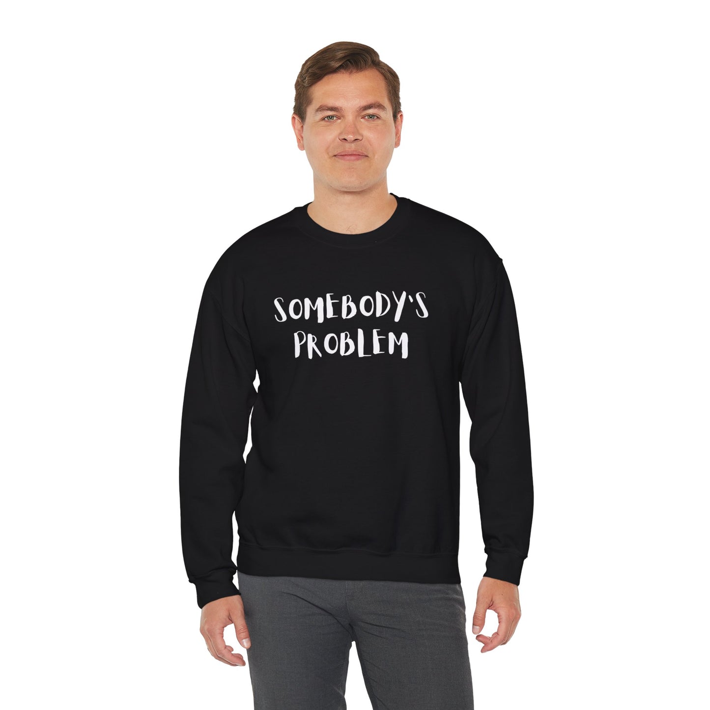Matching Couple's Set -- "Somebody's Problem" (Adult Unisex Crewneck Sweatshirt)