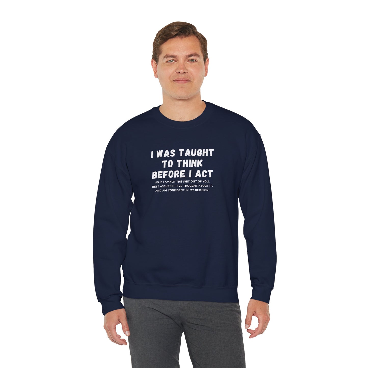 I Think Before I Act (Adult Unisex Crewneck Sweatshirt)