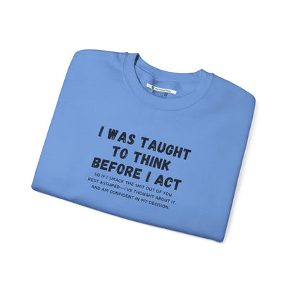 I Think Before I Act (Adult Unisex Crewneck Sweatshirt)