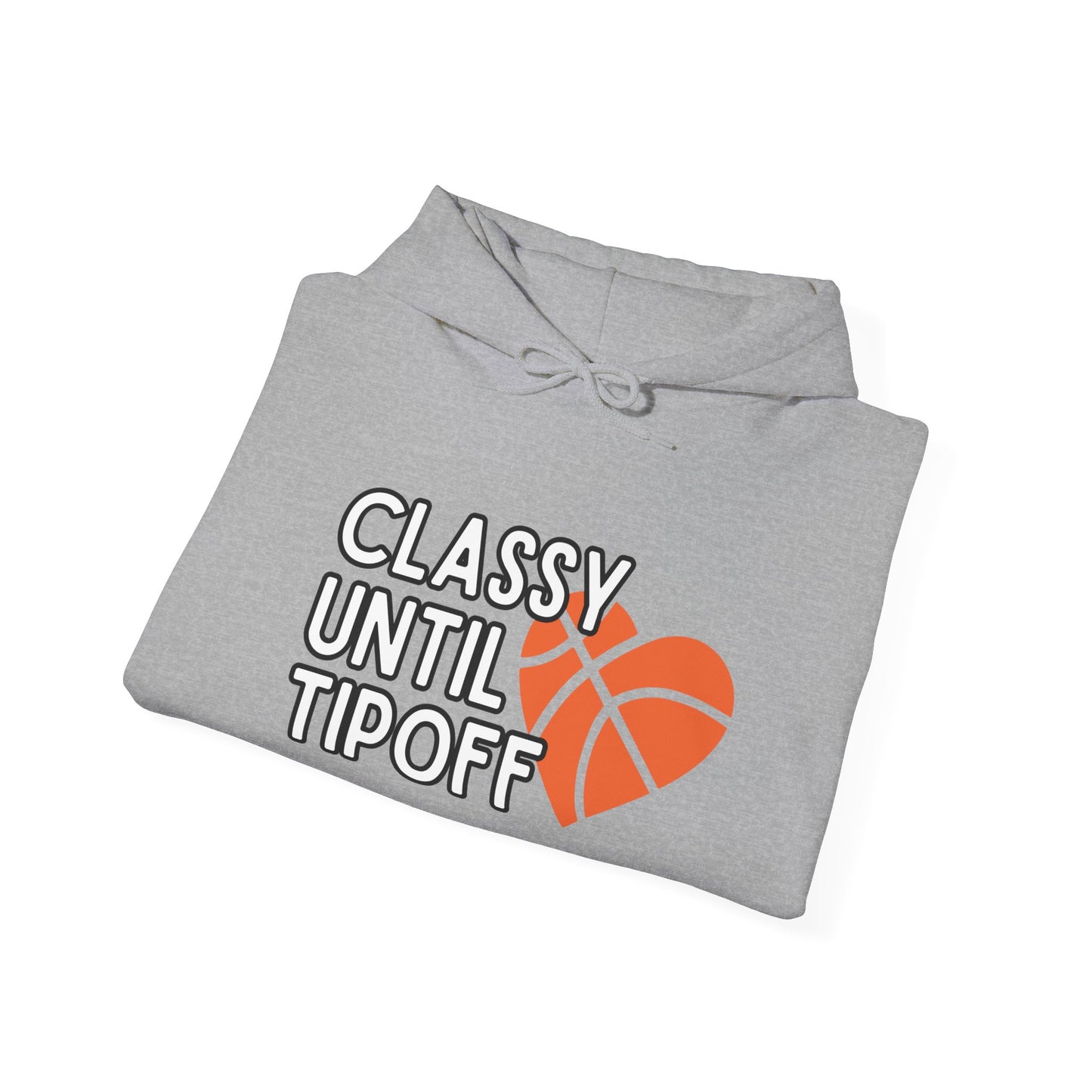 Classy Until Tipoff (Adult Unisex Hooded Sweatshirt)