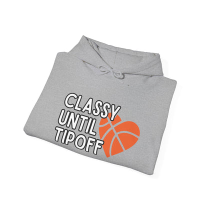 Classy Until Tipoff (Adult Unisex Hooded Sweatshirt)