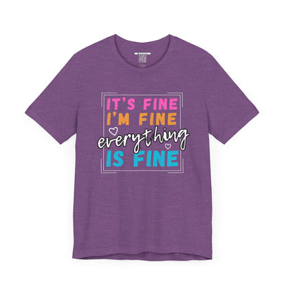 Everything Is Fine (Adult Unisex Tee)