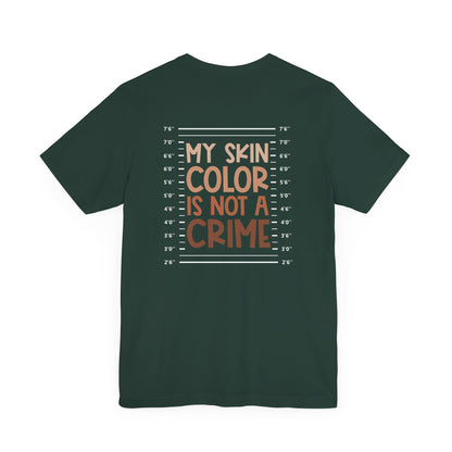 My Skin Color Is Not A Crime (Adult Unisex Tee)