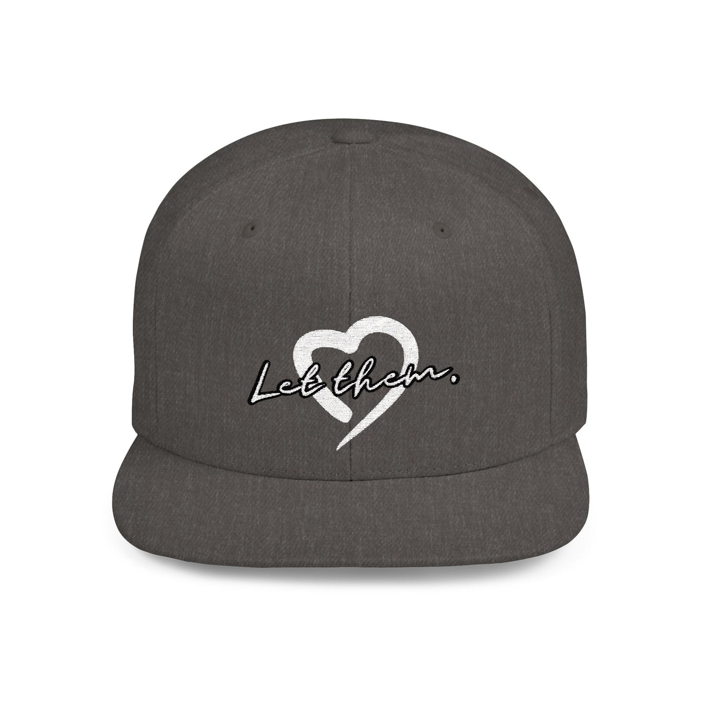 Let Them (Embroidered Snapback Flat-Bill Cotton Hat) - J&S Custom Prints