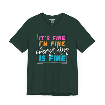 Everything Is Fine (Adult Unisex Tee)