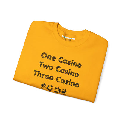 "One Casino, Two Casino, Three Casino, POOR" (Adult Unisex Crewneck Sweatshirt)