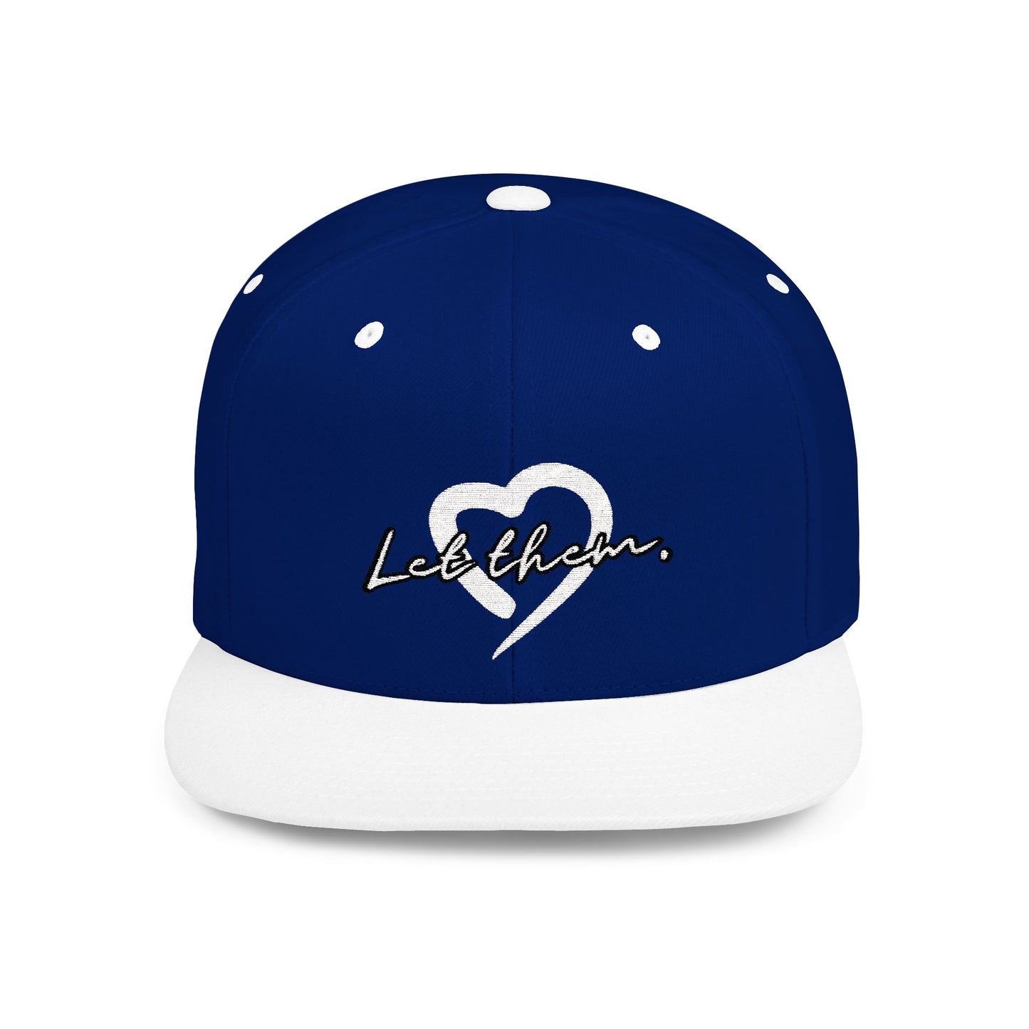 Let Them (Embroidered Snapback Flat-Bill Cotton Hat) - J&S Custom Prints