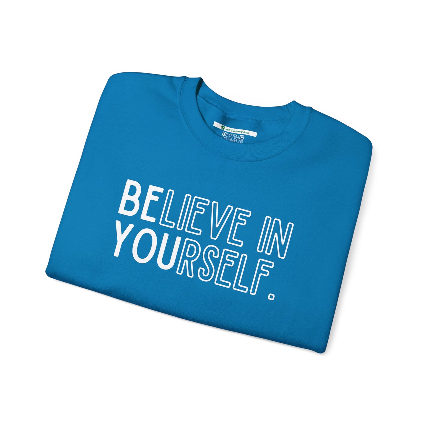 Believe In Yourself -- "Be You" (Adult Unisex Crewneck Sweatshirt)