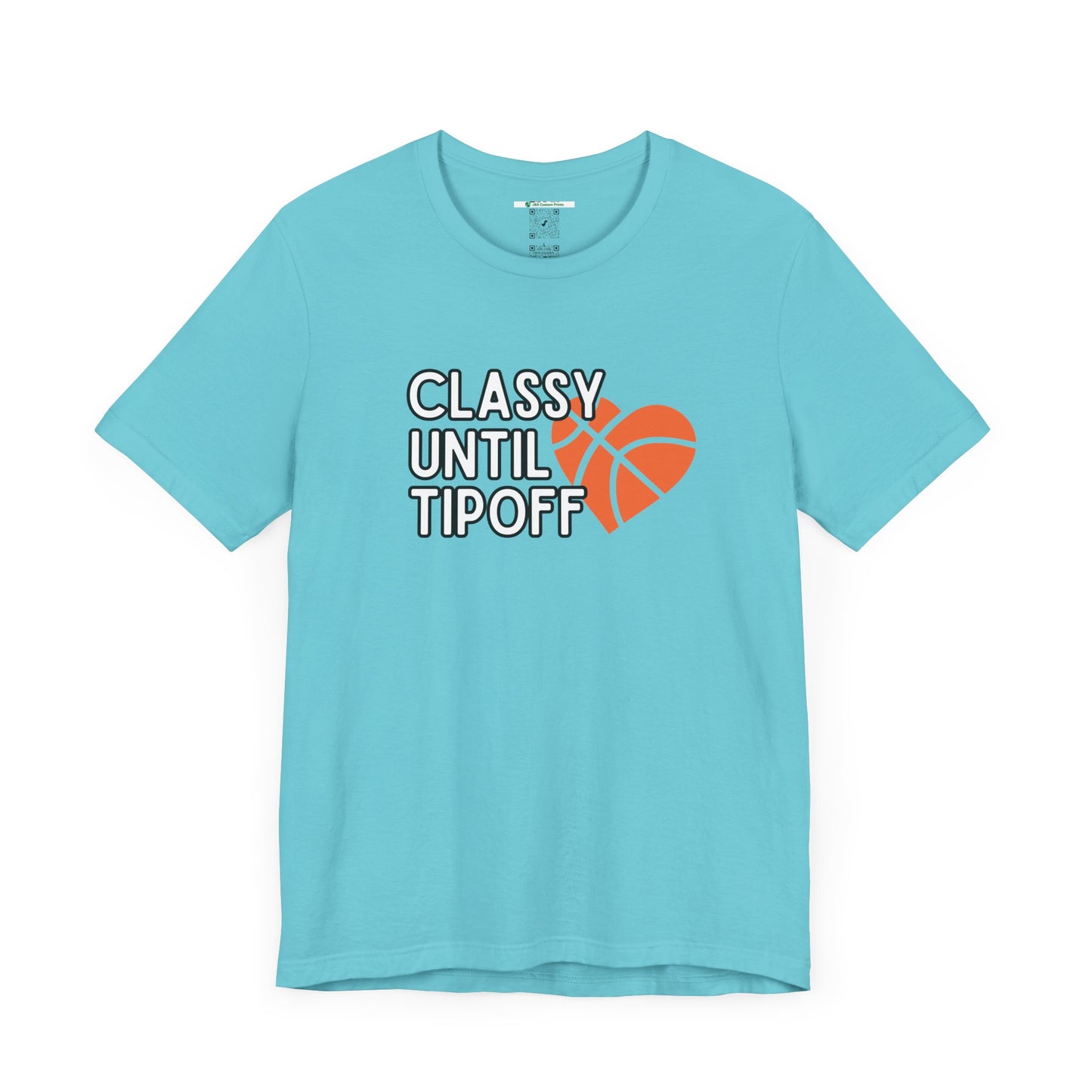 Classy Until Tipoff (Adult Unisex Tee)