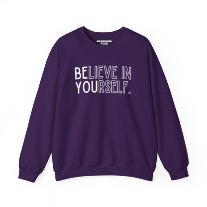 Believe In Yourself -- "Be You" (Adult Unisex Crewneck Sweatshirt)