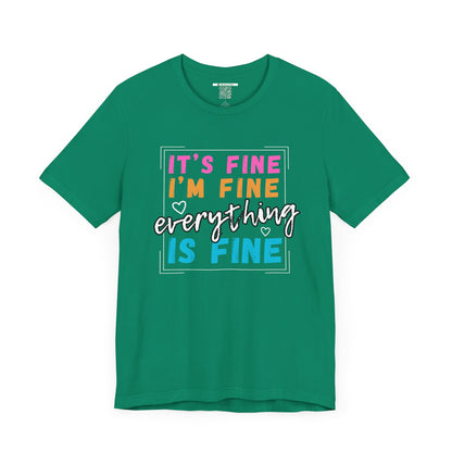 Everything Is Fine (Adult Unisex Tee)