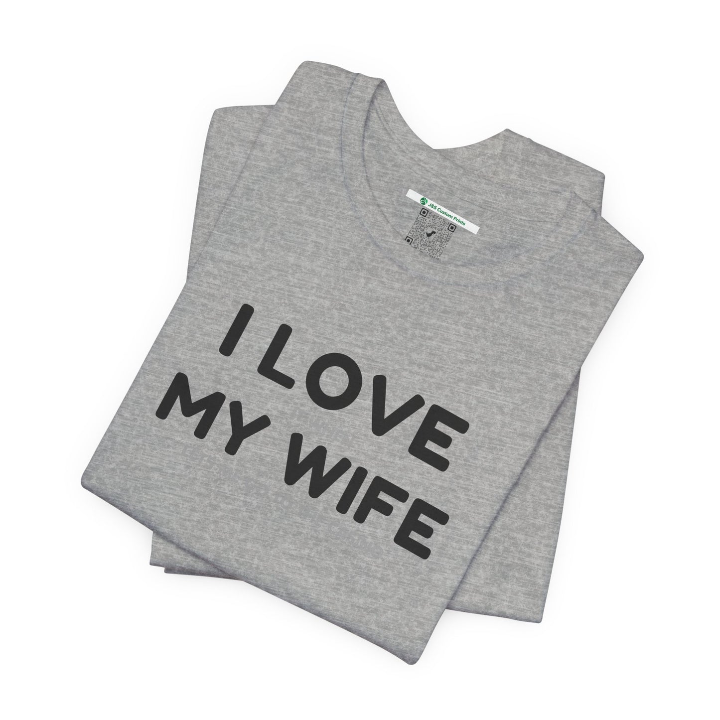 I Love My Wife (Adult Unisex Tee)