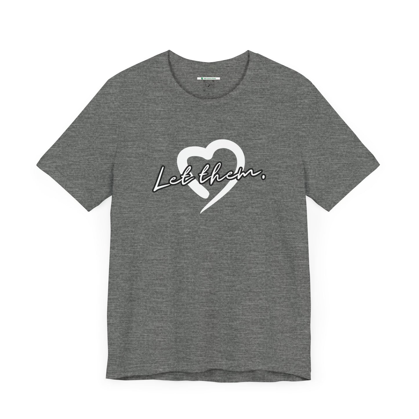 Let Them (Adult Unisex Tee)