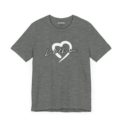 Let Them (Adult Unisex Tee)