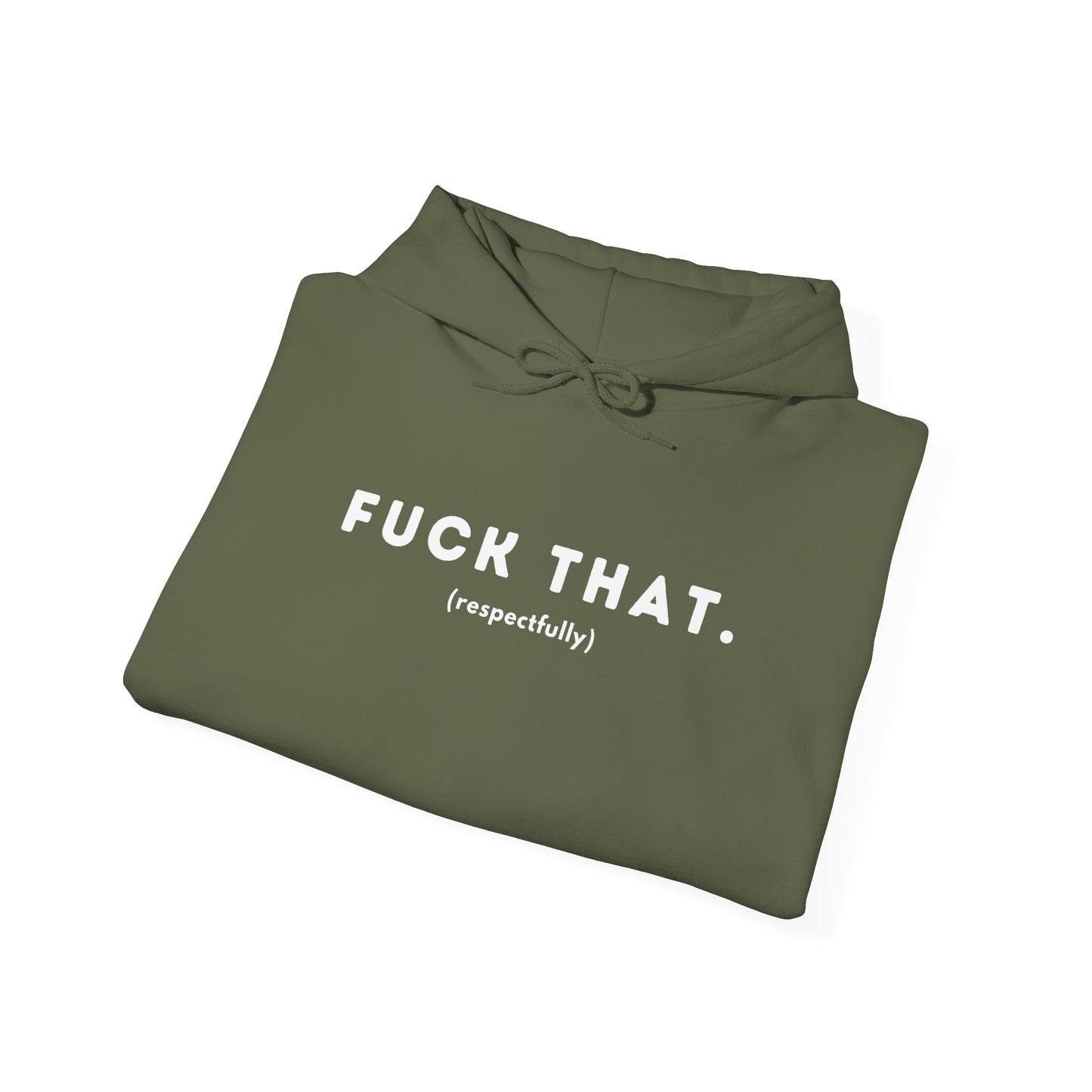 F*ck That (Adult Unisex Hooded Sweatshirt)